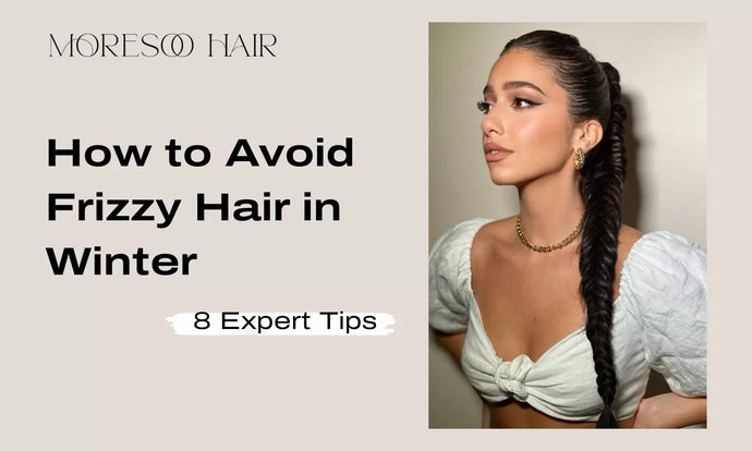 How to Avoid Frizzy Hair in Winter: 8 Expert Tips
