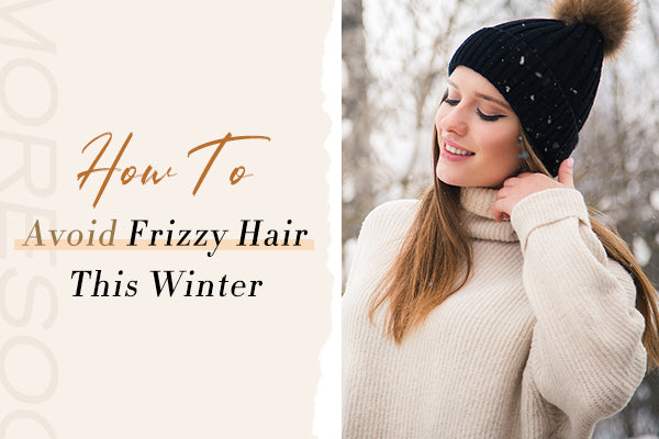 How To Avoid Frizzy Hair This Winter
