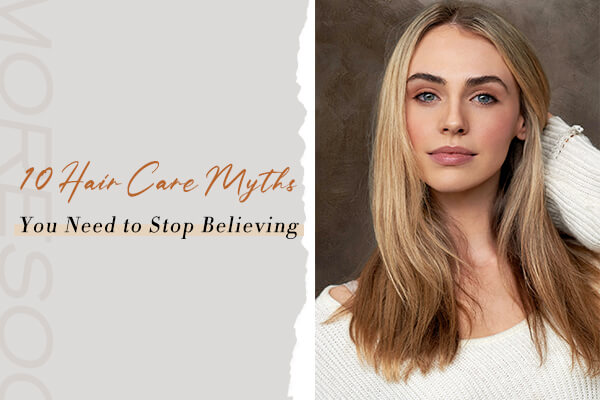 10 Hair Care Myths You Need to Stop Believing