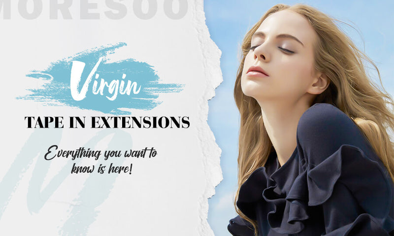 Virgin Tape In Extensions----Everything you want to know is here!